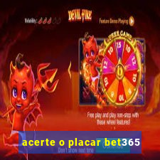 acerte o placar bet365