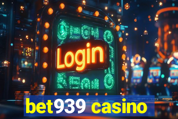 bet939 casino