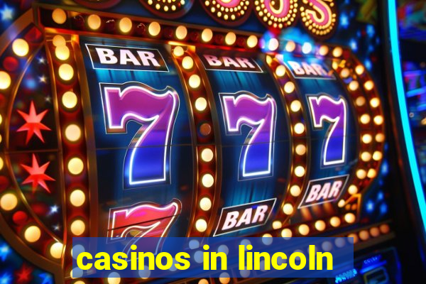 casinos in lincoln