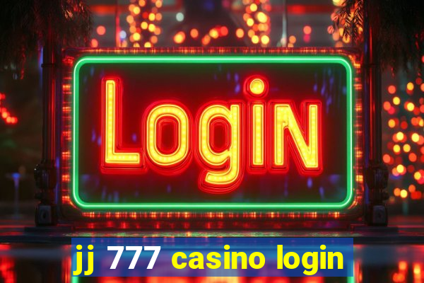 jj 777 casino login