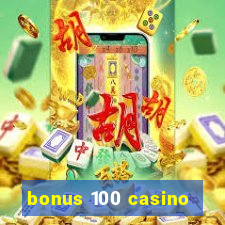 bonus 100 casino