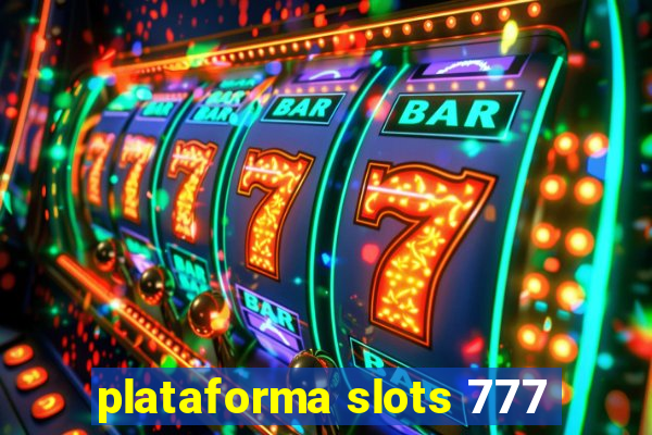 plataforma slots 777