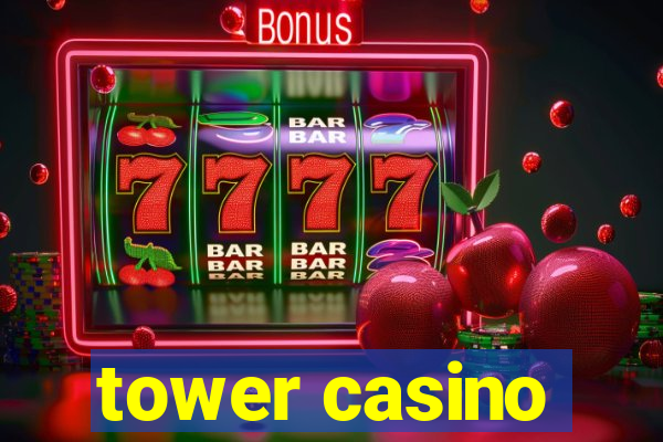 tower casino