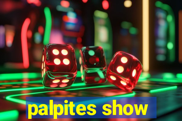 palpites show