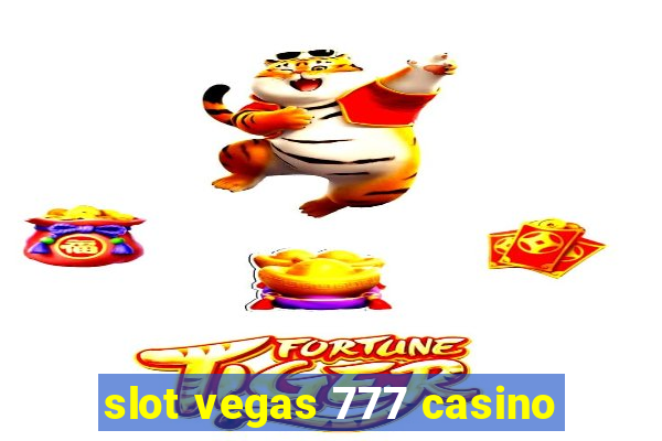 slot vegas 777 casino