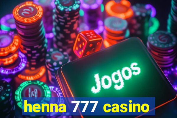 henna 777 casino