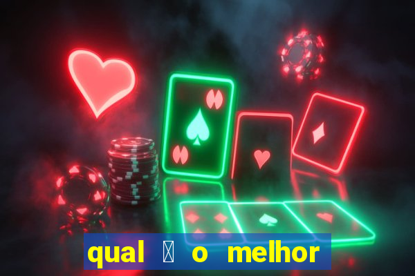 qual 茅 o melhor site de apostas