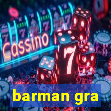 barman gra