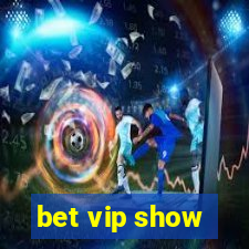 bet vip show