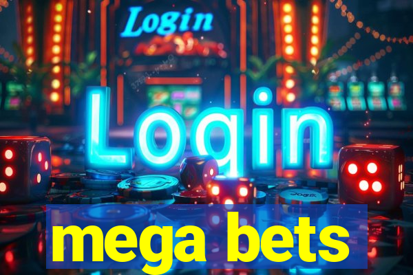 mega bets