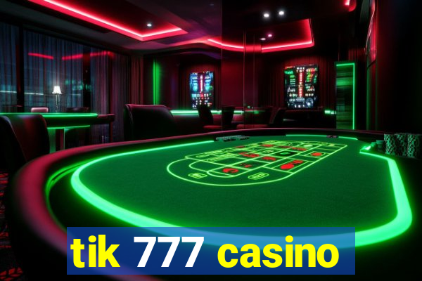 tik 777 casino