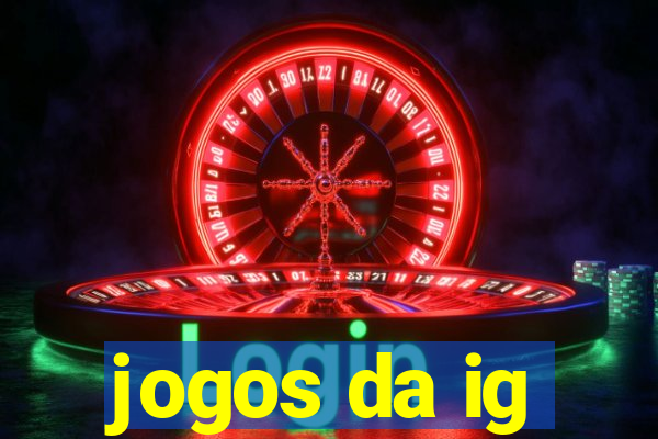 jogos da ig