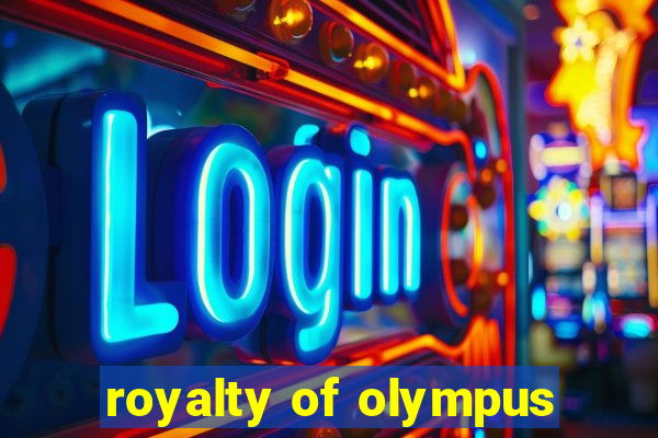 royalty of olympus