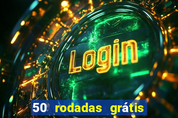 50 rodadas grátis no cadastro sem depósito