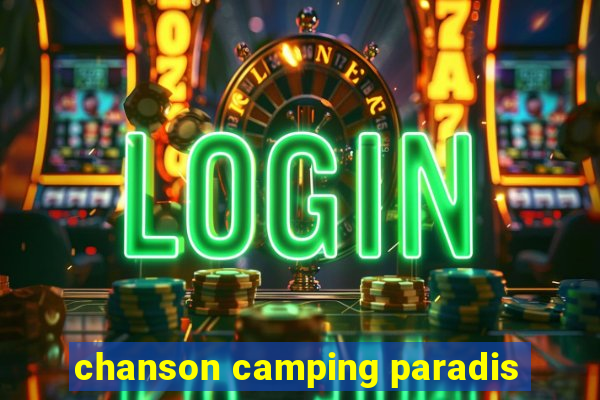 chanson camping paradis