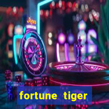 fortune tiger minimo 1 real