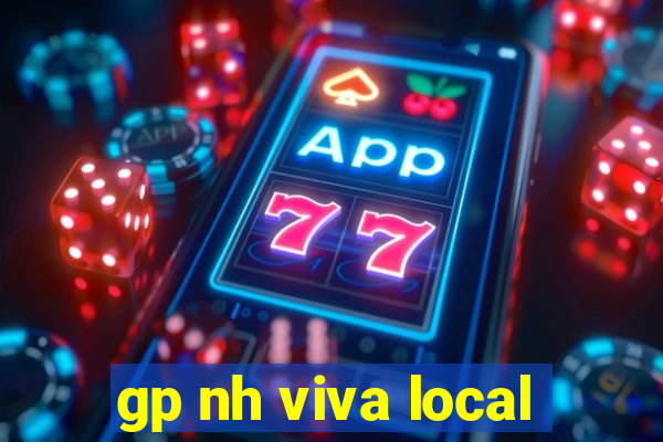 gp nh viva local