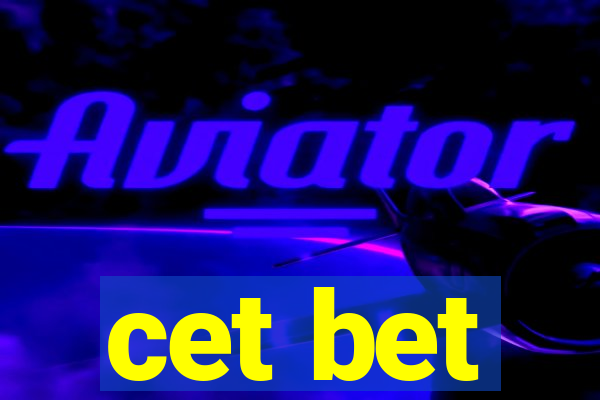 cet bet