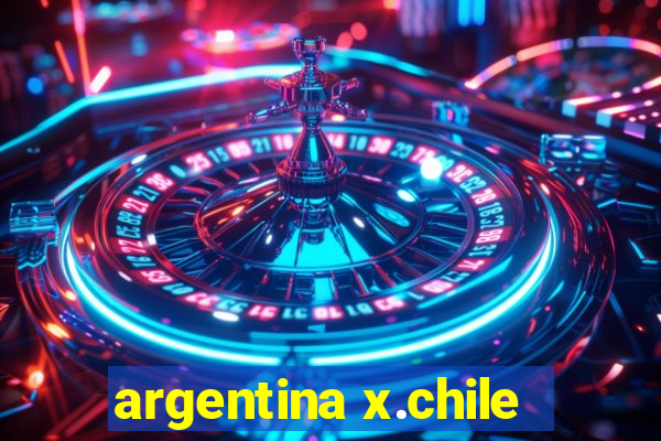 argentina x.chile