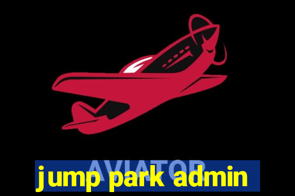 jump park admin