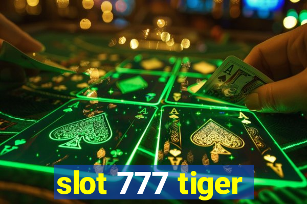 slot 777 tiger