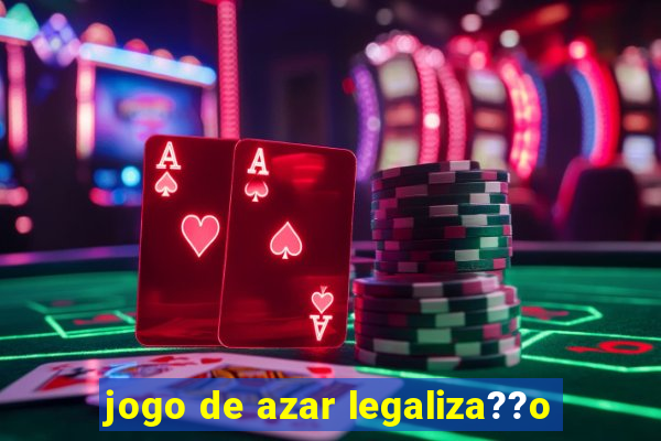 jogo de azar legaliza??o