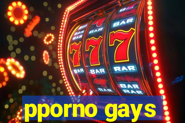 pporno gays