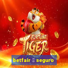 betfair 茅 seguro