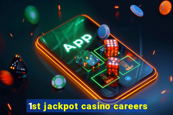 1st jackpot casino careers