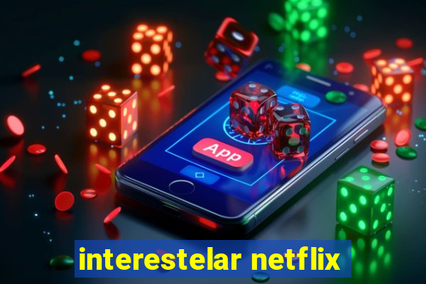 interestelar netflix