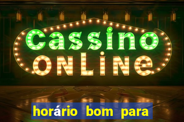 horário bom para jogar fortune dragon