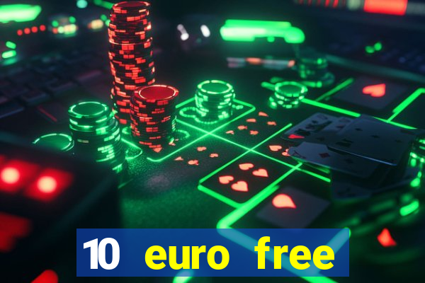 10 euro free casino no deposit