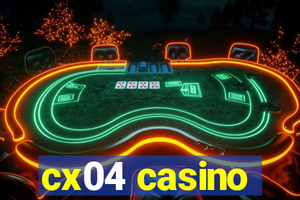 cx04 casino