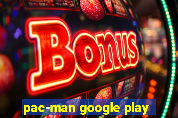 pac-man google play