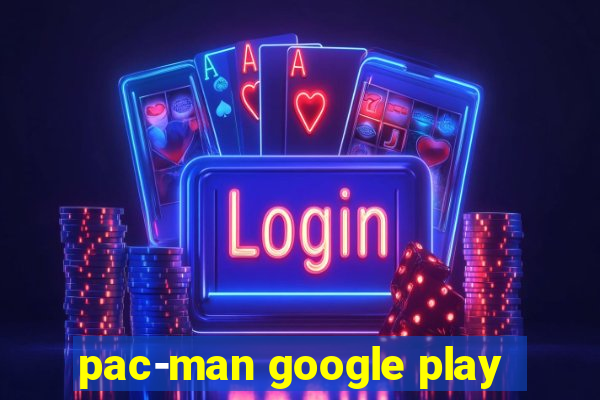 pac-man google play