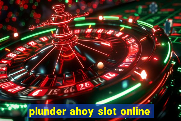 plunder ahoy slot online