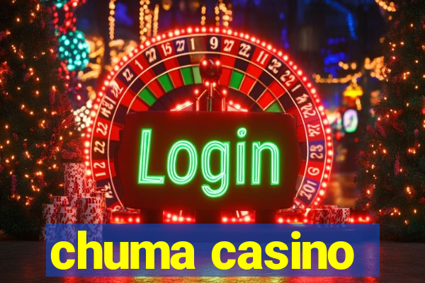 chuma casino