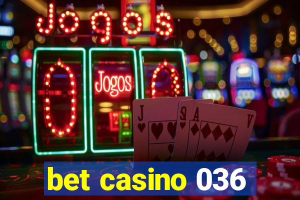 bet casino 036