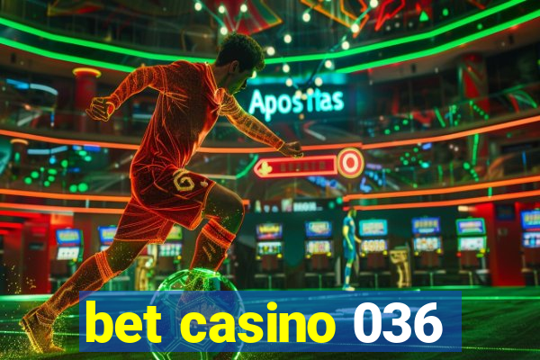 bet casino 036