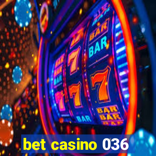 bet casino 036