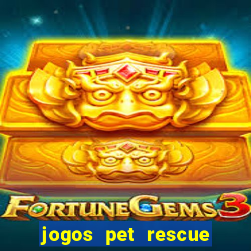 jogos pet rescue saga online gratis