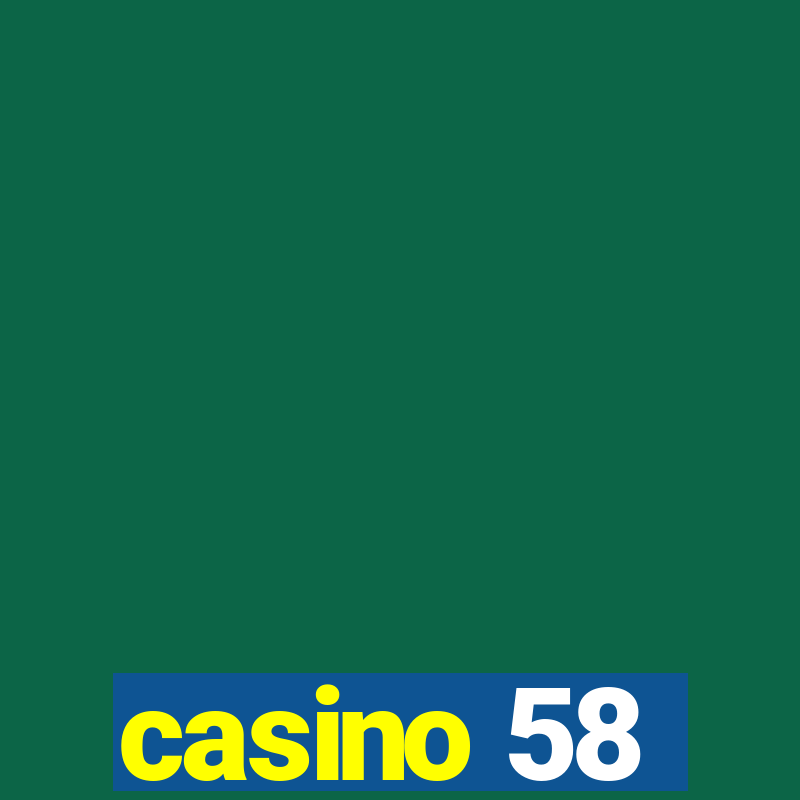 casino 58