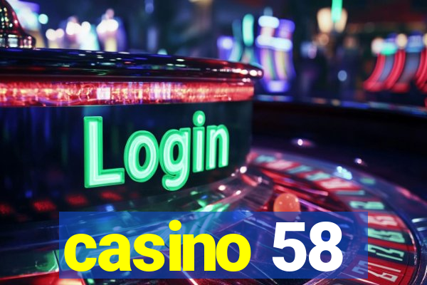 casino 58