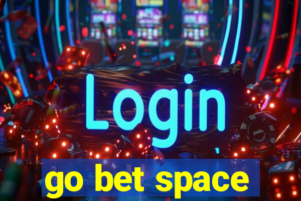 go bet space