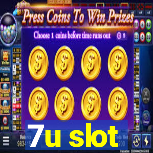 7u slot