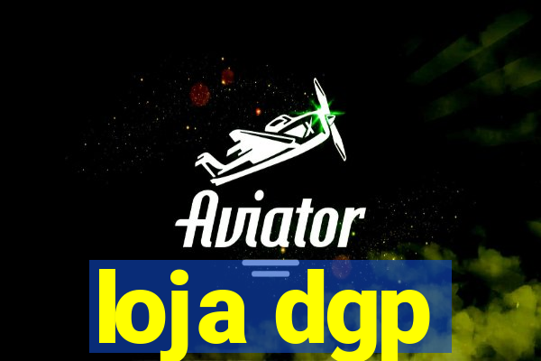 loja dgp