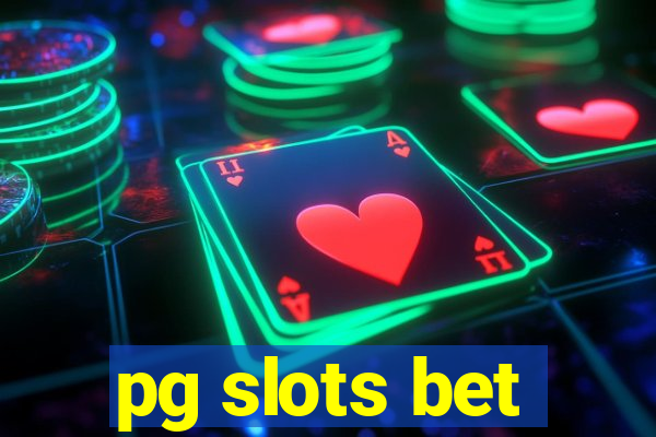 pg slots bet