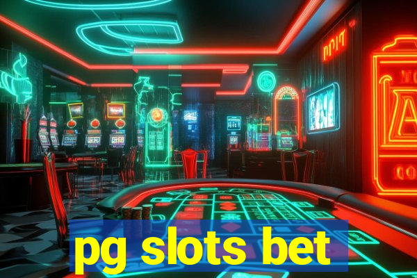 pg slots bet