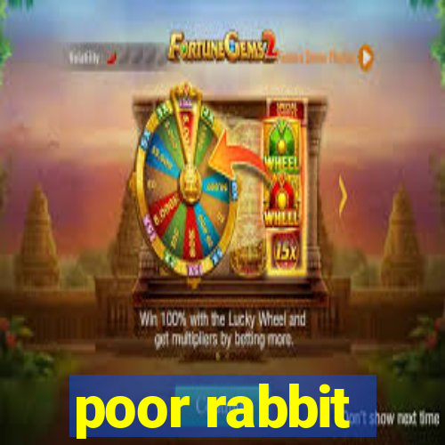 poor rabbit