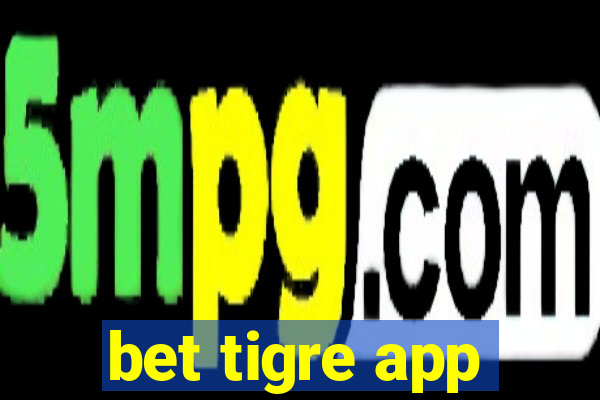 bet tigre app